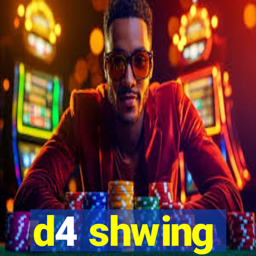 d4 shwing